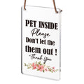 PET INSIDE Dont Let The Them Out Sign Funny Doorbell Sign for Pet House Pet Home Cute Pet Decor for Pet Dad Pet Mom Pet Gifts for Bird Lovers Pet Lovers WAP10
